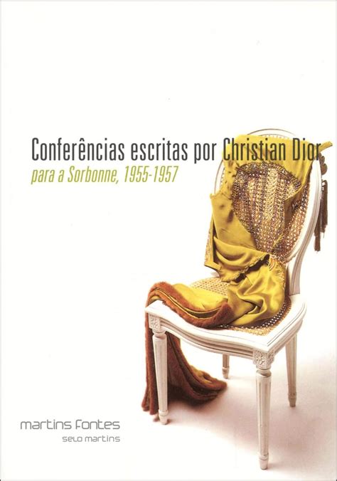 conferencias escritas por christian dior para a sorbonne 1955-1957|Conference at la Sorbonne, 1955 .